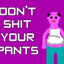 Don't Shit Your Pants